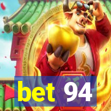 bet 94